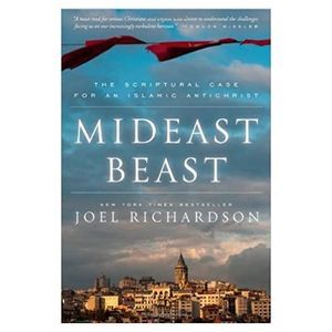 Mideast Beast: The Scriptural Case for an Islamic Antichrist (Hardcover)